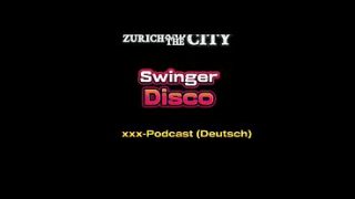 In der SCHWEIZER SWINGER Disco – xxx-Podcast (auf Deutsch)