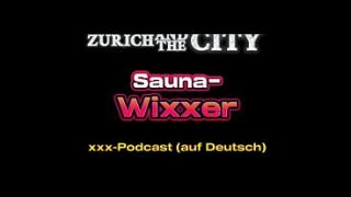 Wixxer in der Sauna eines Schweizer Swingerclubs – xxx-Podcast (auf Deutsch)