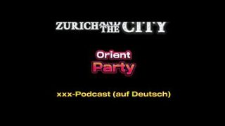 Frisch von der Orient Party – xxx-Podcast (auf Deutsch)