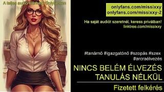 Nincs belém élvezés tanulás nélkül – magyar audio