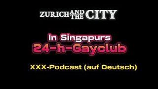 Als Hetero-Mann in Singapurs 24-h-Gayclub – xxx-Podcast (auf Deutsch)